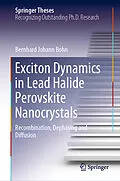 E-Book (pdf) Exciton Dynamics in Lead Halide Perovskite Nanocrystals von Bernhard Johann Bohn