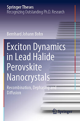 Couverture cartonnée Exciton Dynamics in Lead Halide Perovskite Nanocrystals de Bernhard Johann Bohn