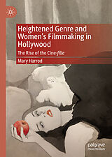 Fester Einband Heightened Genre and Women's Filmmaking in Hollywood von Mary Harrod