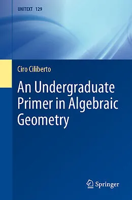 E-Book (pdf) An Undergraduate Primer in Algebraic Geometry von Ciro Ciliberto