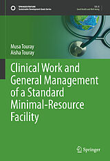 Livre Relié Clinical Work and General Management of a Standard Minimal-Resource Facility de Aisha Touray, Musa Touray