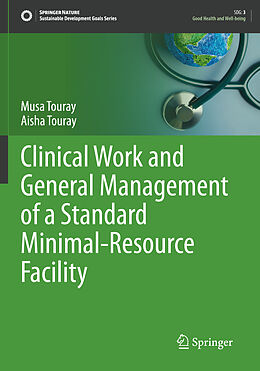 Kartonierter Einband Clinical Work and General Management of a Standard Minimal-Resource Facility von Aisha Touray, Musa Touray