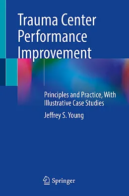 E-Book (pdf) Trauma Center Performance Improvement von Jeffrey S. Young
