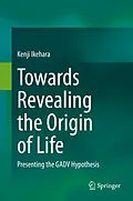 E-Book (pdf) Towards Revealing the Origin of Life von Kenji Ikehara