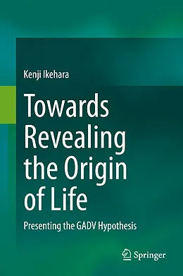 E-Book (pdf) Towards Revealing the Origin of Life von Kenji Ikehara