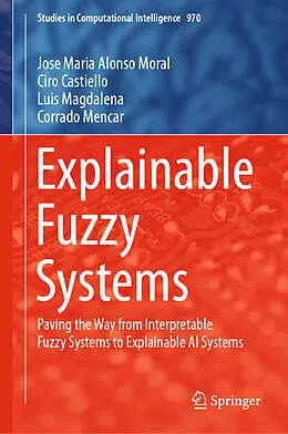 Fester Einband Explainable Fuzzy Systems von Jose Maria Alonso Moral, Corrado Mencar, Luis Magdalena