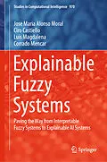 E-Book (pdf) Explainable Fuzzy Systems von Jose Maria Alonso Moral, Ciro Castiello, Luis Magdalena