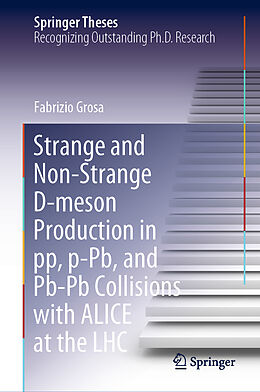 eBook (pdf) Strange and Non-Strange D-meson Production in pp, p-Pb, and Pb-Pb Collisions with ALICE at the LHC de Fabrizio Grosa