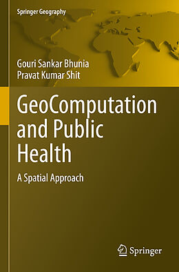 Kartonierter Einband GeoComputation and Public Health von Pravat Kumar Shit, Gouri Sankar Bhunia