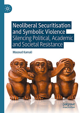 Livre Relié Neoliberal Securitisation and Symbolic Violence de Masoud Kamali