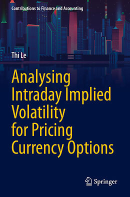 Couverture cartonnée Analysing Intraday Implied Volatility for Pricing Currency Options de Thi Le