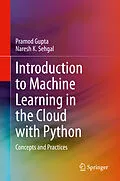 E-Book (pdf) Introduction to Machine Learning in the Cloud with Python von Pramod Gupta, Naresh K. Sehgal
