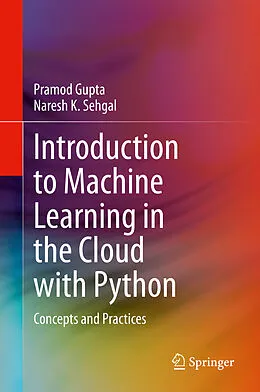E-Book (pdf) Introduction to Machine Learning in the Cloud with Python von Pramod Gupta, Naresh K. Sehgal