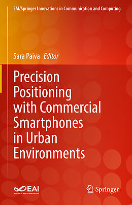 Livre Relié Precision Positioning with Commercial Smartphones in Urban Environments de 