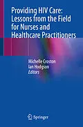E-Book (pdf) Providing HIV Care: Lessons from the Field for Nurses and Healthcare Practitioners von 