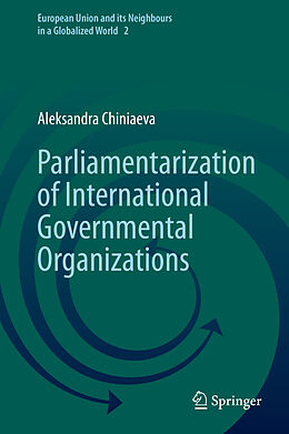 Fester Einband Parliamentarization of International Governmental Organizations von Aleksandra Chiniaeva