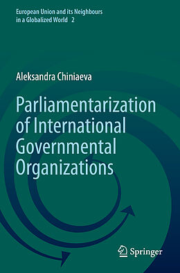 Couverture cartonnée Parliamentarization of International Governmental Organizations de Aleksandra Chiniaeva