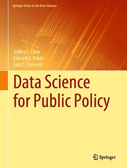 E-Book (pdf) Data Science for Public Policy von Jeffrey C. Chen, Edward A. Rubin, Gary J. Cornwall
