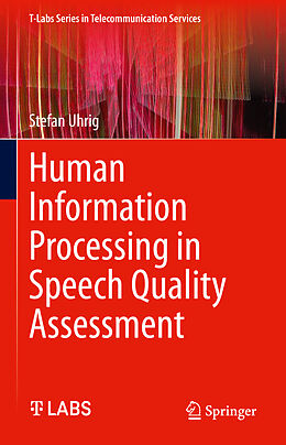 Livre Relié Human Information Processing in Speech Quality Assessment de Stefan Uhrig