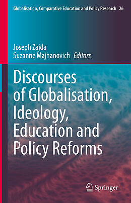 Fester Einband Discourses of Globalisation, Ideology, Education and Policy Reforms von Joseph Zajda