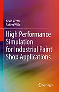 E-Book (pdf) High Performance Simulation for Industrial Paint Shop Applications von Kevin Verma, Robert Wille