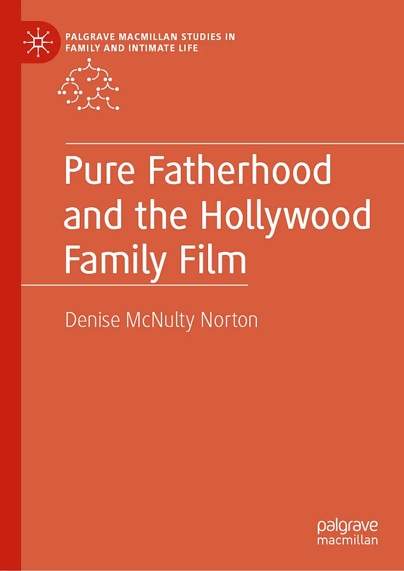 Pure Fatherhood and the Hollywood Family Film