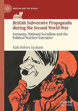 Couverture cartonnée British Subversive Propaganda during the Second World War de Kirk Robert Graham