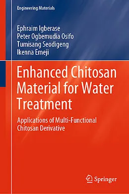 E-Book (pdf) Enhanced Chitosan Material for Water Treatment von Ephraim Igberase, Peter Ogbemudia Osifo, Tumisang Seodigeng
