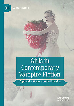 Kartonierter Einband Girls in Contemporary Vampire Fiction von Agnieszka Stasiewicz-Bie kowska