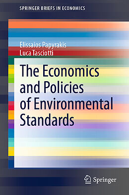 E-Book (pdf) The Economics and Policies of Environmental Standards von Elissaios Papyrakis, Luca Tasciotti