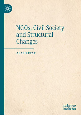 Livre Relié NGOs, Civil Society and Structural Changes de Acar Kutay