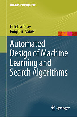 Livre Relié Automated Design of Machine Learning and Search Algorithms de 