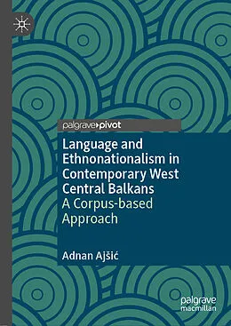 E-Book (pdf) Language and Ethnonationalism in Contemporary West Central Balkans von Adnan Ajsic