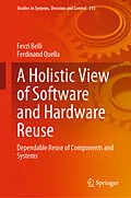 E-Book (pdf) A Holistic View of Software and Hardware Reuse von Fevzi Belli, Ferdinand Quella