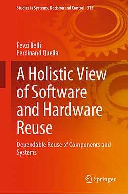 E-Book (pdf) A Holistic View of Software and Hardware Reuse von Fevzi Belli, Ferdinand Quella