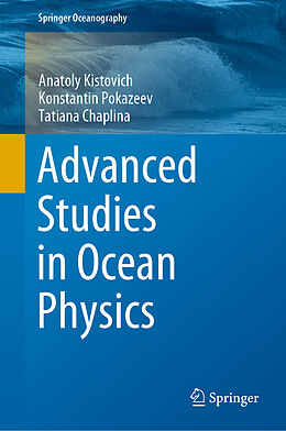 Livre Relié Advanced Studies in Ocean Physics de Anatoly Kistovich, Tatiana Chaplina, Konstantin Pokazeev