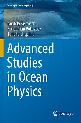 Couverture cartonnée Advanced Studies in Ocean Physics de Anatoly Kistovich, Tatiana Chaplina, Konstantin Pokazeev