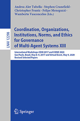 Kartonierter Einband Coordination, Organizations, Institutions, Norms, and Ethics for Governance of Multi-Agent Systems XIII von 