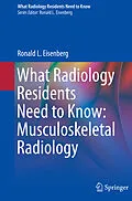 E-Book (pdf) What Radiology Residents Need to Know: Musculoskeletal Radiology von Ronald L. Eisenberg