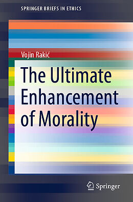 Couverture cartonnée The Ultimate Enhancement of Morality de Vojin Raki 