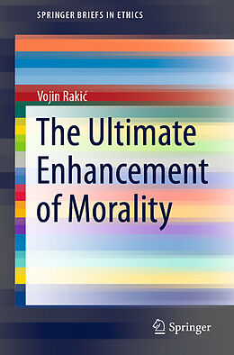 E-Book (pdf) The Ultimate Enhancement of Morality von Vojin Rakic