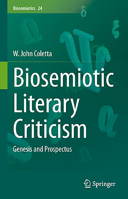 Livre Relié Biosemiotic Literary Criticism de W. John Coletta