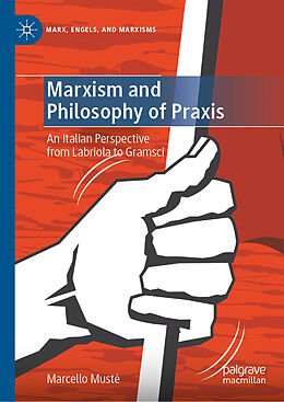 Livre Relié Marxism and Philosophy of Praxis de Marcello Mustè
