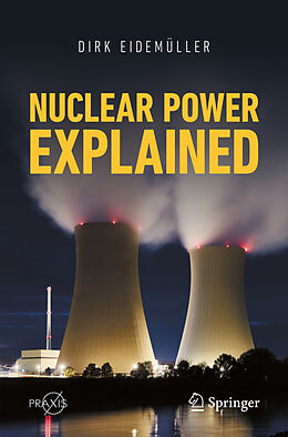 eBook (pdf) Nuclear Power Explained de Dirk Eidemüller