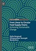E-Book (pdf) From Linear to Circular Food Supply Chains von Stella Despoudi, Uthayasankar Sivarajah, Manoj Dora