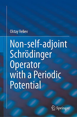 Livre Relié Non-self-adjoint Schrödinger Operator with a Periodic Potential de Oktay Veliev