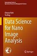 E-Book (pdf) Data Science for Nano Image Analysis von Chiwoo Park, Yu Ding