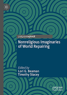 Livre Relié Nonreligious Imaginaries of World Repairing de 