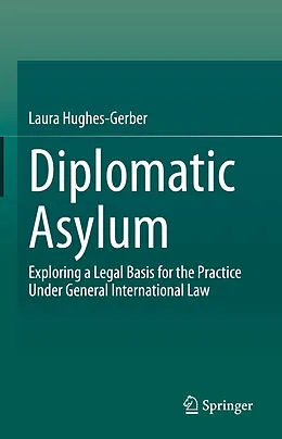 E-Book (pdf) Diplomatic Asylum von Laura Hughes-Gerber