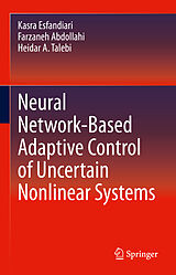 eBook (pdf) Neural Network-Based Adaptive Control of Uncertain Nonlinear Systems de Kasra Esfandiari, Farzaneh Abdollahi, Heidar A. Talebi